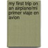 My First Trip on an Airplane/Mi Primer Viaje En Avion