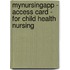 Mynursingapp - Access Card - For Child Health Nursing