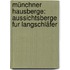 Münchner Hausberge: Aussichtsberge fur Langschläfer