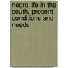 Negro Life in the South, Present Conditions and Needs by Willis D. (Willis Duke) Weatherford