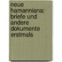 Neue Hamanniana: Briefe Und Andere Dokumente Erstmals