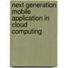 Next Generation Mobile Application in Cloud Computing door H.B. Jethva