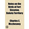 Notes on the Birds of Fort Sisseton, Dakota Territory by Charles E. McChesney
