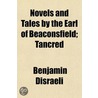Novels And Tales By The Earl Of Beaconsfield; Tancred door Right Benjamin Disraeli