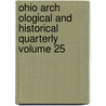Ohio Arch Ological and Historical Quarterly Volume 25 door Ohio State Archaeological Society