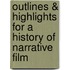 Outlines & Highlights For A History Of Narrative Film