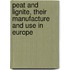Peat and Lignite, Their Manufacture and Use in Europe