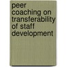 Peer Coaching on Transferability of Staff Development door Dr. William Truesdale