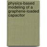 Physics-Based Modeling of a Graphene-Loaded Capacitor door United States Government