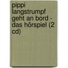 Pippi Langstrumpf Geht An Bord - Das Hörspiel (2 Cd) door Astrid Lindgren