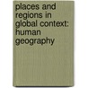 Places And Regions In Global Context: Human Geography door Sallie A. Marston
