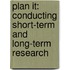 Plan It: Conducting Short-Term and Long-Term Research