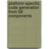 Platform-specific Code Generation From Tdl Components door Andreas Naderlinger