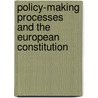 Policy-making Processes and the European Constitution door Thomas Konig