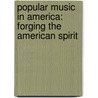 Popular Music in America: Forging the American Spirit door Stan L. Breckenridge