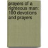 Prayers of a Righteous Man: 100 Devotions and Prayers