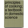 Principles of Cooking; A Textbook in Domestic Science door Emma Conley