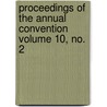 Proceedings of the Annual Convention Volume 10, No. 2 by American Railway Association