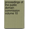 Proceedings of the Public Domain Commission Volume 10 door Michigan. Public Domain Commission