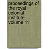 Proceedings of the Royal Colonial Institute Volume 11 by Royal Empire Society