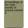 Proceedings of the Royal Society of Victoria Volume 2 by Royal Society Of Victoria.
