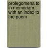 Prolegomena to in Memoriam. with an Index to the Poem by Thomas Davidson