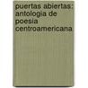Puertas Abiertas: Antologia de Poesia Centroamericana by Sergio Ramierz
