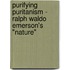 Purifying Puritanism - Ralph Waldo Emerson's "Nature"