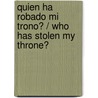 Quien ha robado mi trono? / Who Has Stolen my Throne? door Gabriela Keselman