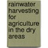 Rainwater Harvesting for Agriculture in the Dry Areas