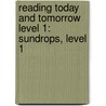 Reading Today and Tomorrow Level 1: Sundrops, Level 1 door Nine Sense