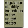 Regulation of Utility Industries in the United States door Hlasny Vladimir