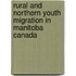 Rural and Northern Youth Migration in Manitoba Canada
