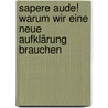 Sapere Aude! Warum Wir Eine Neue Aufklärung Brauchen by Heiner Geißler