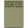 Scattered spaces and eggs in finite projective spaces door Michel Lavrauw