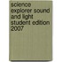 Science Explorer Sound and Light Student Edition 2007