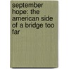September Hope: The American Side of a Bridge Too Far door John C. McManus