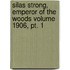 Silas Strong, Emperor Of The Woods Volume 1906, Pt. 1