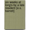 Six Weeks at Long's by a Late Resident [E.S. Barrett] door Eaton Stannard Barrett