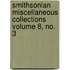 Smithsonian Miscellaneous Collections Volume 8, No. 3