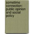 Sometime Connection: Public Opinion And Social Policy