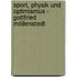 Sport, Physik und Optimismus - Gottfried Möllenstedt