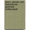 Sport, Physik und Optimismus - Gottfried Möllenstedt by Jan Van Der Lip