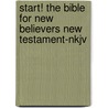 Start! The Bible For New Believers New Testament-Nkjv door Greg Laurie