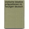 Statische lokative Präpositionen im heutigen Deutsch by Markku Moilanen