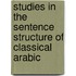 Studies In The Sentence Structure Of Classical Arabic