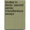Studies in Dante: Second Series: Miscellaneous Essays door Edward Moore