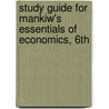 Study Guide For Mankiw's Essentials Of Economics, 6Th by Ng Mankiw