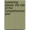Sustaining Places: The Role of the Comprehensive Plan door William R. Anderson