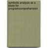 Symbolic Analysis as a Basis for ProgramComprehension by Erkki Laitila